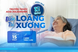 ĐIỀU TRỊ LOÃNG XƯƠNG BẰNG THUỐC ACID ZOLEDRONIC TẠI BỆNH VIỆN ĐA KHOA TÂM TRÍ QUẢNG NAM