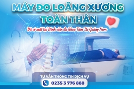 HOT: MÁY ĐO LOÃNG XƯƠNG TOÀN THÂN ĐÃ CÓ MẶT TẠI BỆNH VIỆN ĐA KHOA TÂM TRÍ QUẢNG NAM
