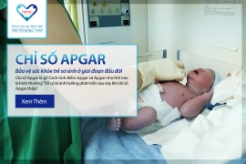 Chỉ số Apgar là gì? Apgar có vai trò gì trong đảm bảo sức khỏe trẻ sơ sinh?